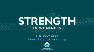 Keswick at Portstewart Promotional Video 2024  Strength in Weakness [upl. by Landy]