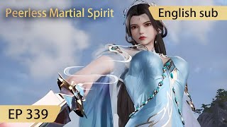 Eng Sub Peerless Martial Spirit EP339 [upl. by Coffeng]