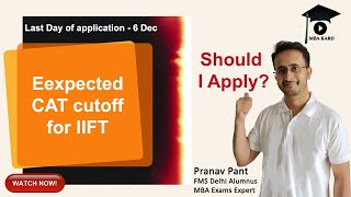 IIFT CAT Cutoff Who should Apply for IIFT  Detailed Analysis  IIFT Shortlisting [upl. by Anialad]