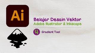 4 Belajar Adobe Illustrator amp Inkscape untuk Pemula  Gradient Tool [upl. by Speroni]