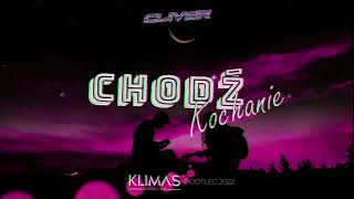 Cliver  Chodź Kochanie Klimas BOOTLEG 2022 [upl. by Mohun]