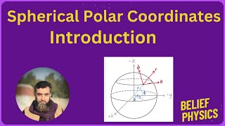 spherical coordinate system Spherical Coordinates Belief physics [upl. by Ynnahc]