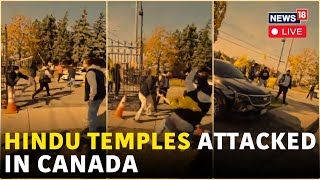 India Canada News LIVE  Devotees Attacked At Hindu Temple In Canada  India Canada Relations  N18G [upl. by Aielam884]