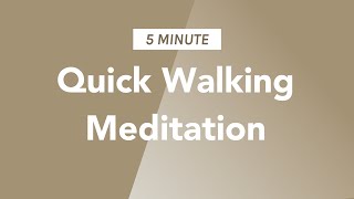 Quick Walking Meditation  5 Minute Walking Meditation [upl. by Severson]