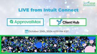 Live from Intuit Connect with ApprovalMax and Client Hub [upl. by Nairbal]