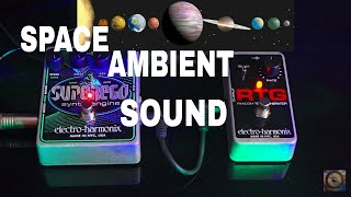 EHX Superego  RTG space ambient sound 1 [upl. by Atelra]