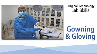 Gowning amp Gloving  Surgical Technology Lab Skills [upl. by Rosamund]