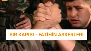 SIR KAPISI  FATİHİN ASKERLERİ [upl. by Eniretac]