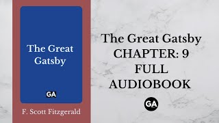 The Great Gatsby by F Scott Fitzgerald  Chapter 9  Full Audiobook 🎧 [upl. by Notterb354]