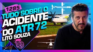 TUDO SOBRE O ACIDENTE DO ATR 72 LITO SOUSA  Inteligência Ltda Podcast 1285 [upl. by Aillicsirp]