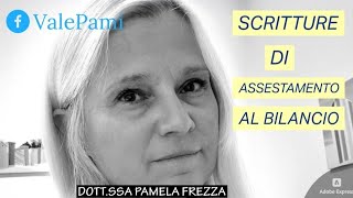 SCRITTURE DI ASSESTAMENTO AL BILANCIO QUANDO SI DEVONO FARE E QUALI SONO [upl. by Marv]