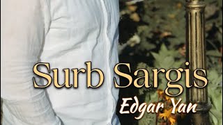 Edgar Yan  Surb Sargis 2023 [upl. by Haran419]