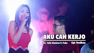 Nella Kharisma Ft Prabu  Aku Cah Kerjo Official Music Video [upl. by Nymzaj779]