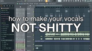 how to make your vocals not shitty [upl. by Gen]