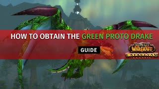 How to Obtain the Green Proto Drake GUIDE ✓ Cataclysm Classic ✓ Warlock ➤ World of Warcraft [upl. by Vasya595]