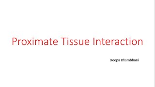 Proximate tissue interaction [upl. by Meesan]