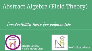 17 Field Theory  Irreducibility tests for polynomials [upl. by Nelle229]