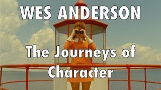 Wes Anderson amp The Journeys of Characters [upl. by Marcelline]