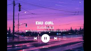 EHU GIRL Kolohe kai MUSIC [upl. by Millwater]