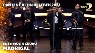 Pantene Altın Kelebek 2023 En İyi Müzik Grubu – Madrigal [upl. by Catlaina]