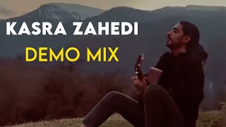 Kasra Zahedi  Demo Mix  کسری زاهدی  میکس دمو ها [upl. by Airdnax]