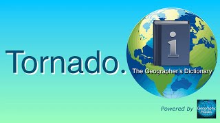 Tornado The Geographer’s Dictionary Powered by GeographyHawks [upl. by Carline381]