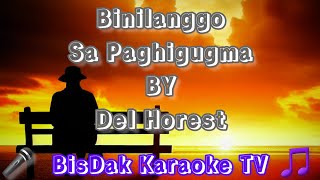 Binilanggo Sa Paghigugma BY Del Horest  HD KARAOKE [upl. by Oigile]