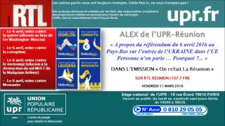 ALEX de l’UPR Réunion A propos du référendum au PaysBas sur l’entrée de l’UKRAINE dans l’UE [upl. by Chilson]