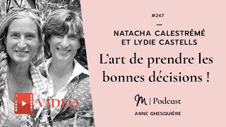 247 Natacha Calestrémé et Lydie Castells  L’art de prendre les bonnes décisions [upl. by Tnarud]