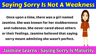 Saying Sorry Is Not A Weakness  Motivational Stories  Improve English Speaking Through Stories [upl. by Ainoloppa]