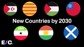 New Countries Likely to Exist by 2030 [upl. by Ayikahs894]