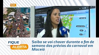 Saiba se vai chover durante o fim de semana das prévias do carnaval em Maceió [upl. by Neenaj]