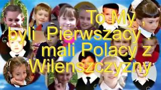 To my byli Pierwszacy Mali Polacy z Wilenszczyzny [upl. by Ynffit365]