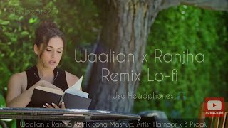 Waalian x Ranjha Harnoor x B praak Remix Song Mashup x Lofi playbeats20 remix Lofi [upl. by Turne]