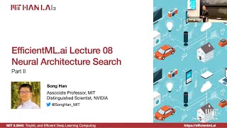 EfficientMLai Lecture 8  Neural Architecture Search Part IIMIT 65940 Fall 2024 Zoom recording [upl. by Kurtzig222]