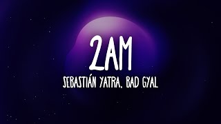 Sebastián Yatra Bad Gyal  2AM [upl. by Yasu]