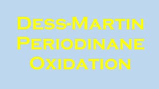 DessMartin Periodinane Oxidation ll Oxidising Reagent [upl. by Atterol]