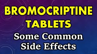 Bromocriptine side effects  common side effects of bromocriptine tablets [upl. by Shipp]