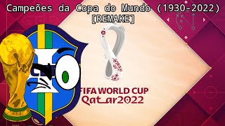 REMAKE Campeões da Copa do Mundo 19302022 [upl. by Witkin580]