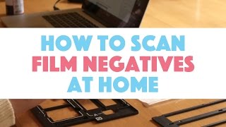 How To Scan Film Negatives At Home [upl. by Siana208]