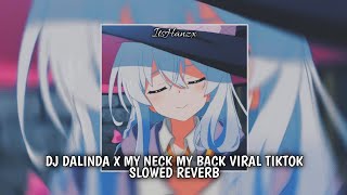 DJ BFUNK DALINDA X MY NECK MY BACK VIRAL TIKTOK SLOWED REVERB [upl. by Brendon]