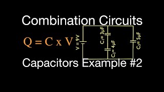 Capacitors 4 of 11 in Combination Series and Parallel Capacitors [upl. by Enovi388]