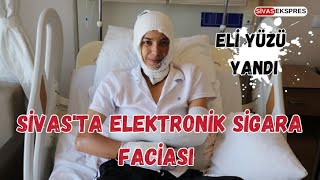 Sivasta Elektronik Sigara Faciası Eli Yüzü Yandı [upl. by Aehr]