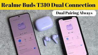 How to Connect amp Dual Pair on Realme Buds T310  Realme Earbuds Dual Pairing always in 2 devices [upl. by Alvin433]