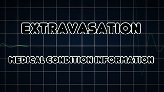 Extravasation Medical Condition [upl. by Gilead]