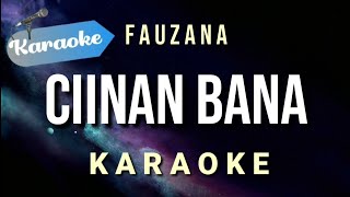 Karaoke Fauzana – Ciinan Bana  BA Musik Studio [upl. by Bander148]