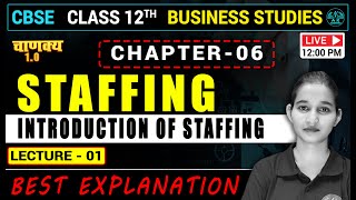 STAFFING  Introduction  L01  Class 12 Business Studies [upl. by Eniortna864]