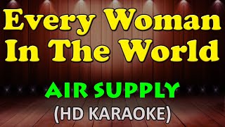 EVERY WOMAN IN THE WORLD  Air Supply HD Karaoke [upl. by Fortier]