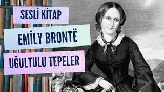 Uğultulu Tepeler  Emily Bronte Sesli Kitap  Tek Parça [upl. by Etra]