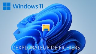 Lexplorateur de fichiers  Partie 1  Windows 11 [upl. by Arymas]